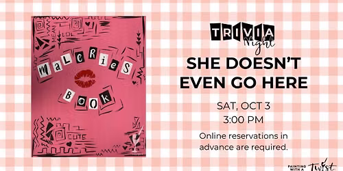 Paint & Sip Trivia Night - She Doesn't Even Go Here