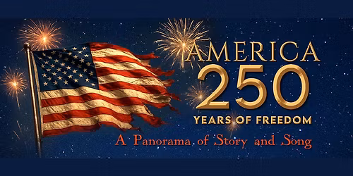 America's 250th - Our Nation's Celebration at Blue Gate Performing Arts Center