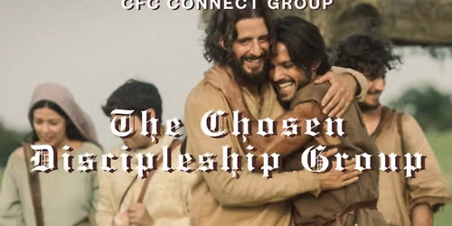 The Chosen - Discipleship Group