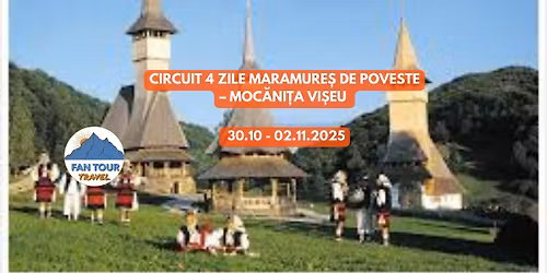 CIRCUIT 4 ZILE MARAMURE\u0218 DE POVESTE \u2013 MOC\u0102NI\u021aA VI\u0218EU \ud83d\ude82\n30.10 - 02.11.2025
