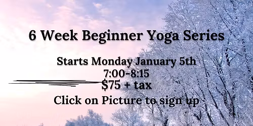 6 Week Beginner Yoga Series (click on pic to sign up)
