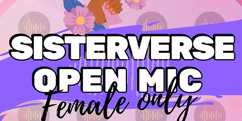 SisterVerse Open Mic