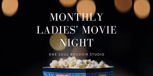 2026 Monthly Ladies' Movie Night