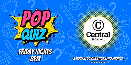 Edmonton - POP QUIZ Friday @ Central Social Hall Ellerslie