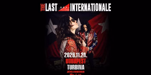 The Last Internationale | Budapest 2026