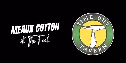 Meaux Cotton & The Feel @ Time Out Tavern - Atascocita