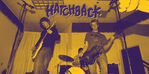 Hatchback (Final Show) at Kilby Court on August 10th