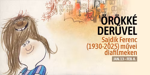 \u00d6r\u00f6kk\u00e9 der\u0171vel \u2013 Sajdik Ferenc (1930-2025) m\u0171vei diafilmeken