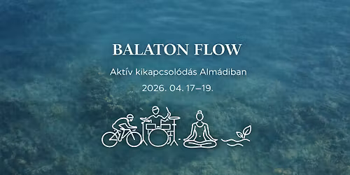 BALATON FLOW Spinning & DrumSession & J\u00f3ga h\u00e9tv\u00e9ge 2026. 04.17-19.