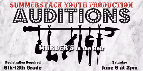 AUDITIONS for 6th-12th Grade Students