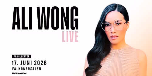 Ali Wong \/\/ Falkonersalen \/\/ 17. juni 2026 \/\/ F\u00c5 BILLETTER