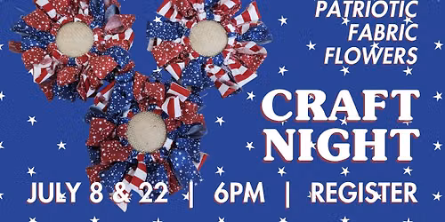Craft Night: Patriotic Fabric Flowers