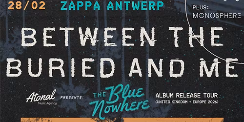 BETWEEN THE BURIED AND ME + MONOSPHERE \/\/ ZAPPA
