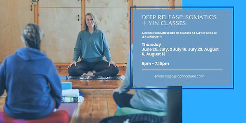 Deep Release: Somatics and Yin Classes - Summer Classes