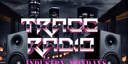 TRACC RADIO INDUSTRY MONDAYS
