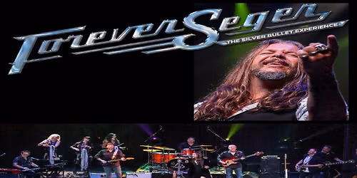 Forever Seger - The Silver Bullet Experience