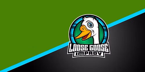 Loose Goose - Improv Playtime - Fisher Gate Point