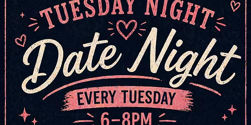 \ud83d\udc95\u2615 Tuesday Night Date Night \u2615\ud83d\udc95