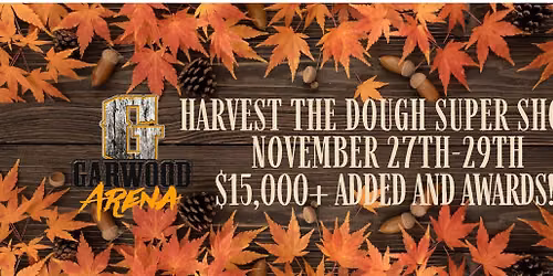 Harvest The Dough Super Show