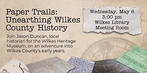 Paper Trails: Unearthing Wilkes County History