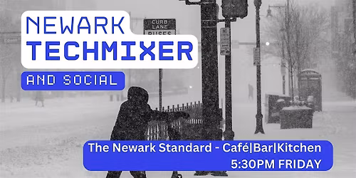 Newark Tech Mixer and Social (Tech \/ AI \/ Data \/ IT) \u2728
