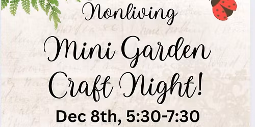 Craft Night at Happy Trails- nonliving Mini Garden!