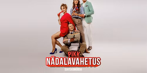 Suhtekom\u00f6\u00f6dia ''Pikk n\u00e4dalavahetus'' | Vanemuise Kontserdimaja, Tartu