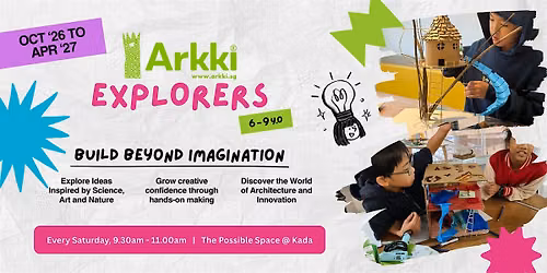 [Oct'26-Apr'27] Arkki Explorers - Weekly Archi & Design Classes for 7-9yo.