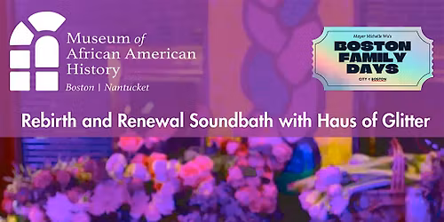 Boston Family Days: Rebirth and Renewal Soundbath with Haus of Glitter