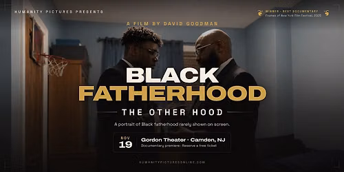 Premiere Screening - Black Fatherhood: The Other Hood