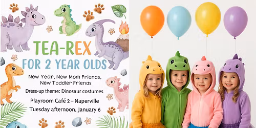 Tea-Rex Play Date for Two-Year-Olds!