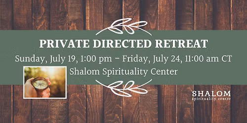 Private Directed Retreat - Mid July