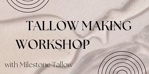 Tallow making workshop