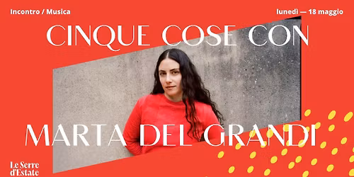 Cinque cose con Marta del Grandi