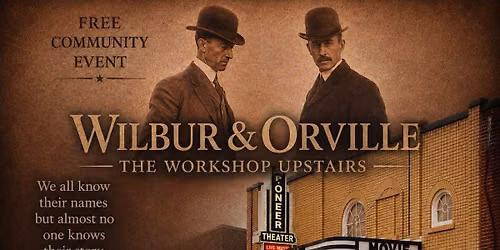 Wilbur & Orville: The Workshop Upstairs, An Intimate Theatrical Performance 