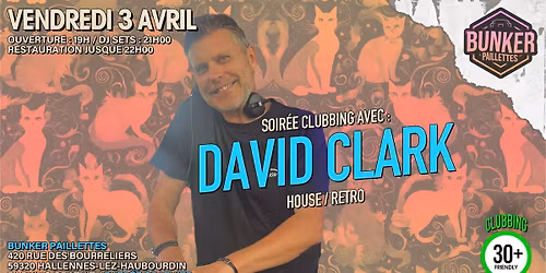 \ud83e\udea9 SOIR\u00c9E CLUBBING AVEC : DAVID CLARK \ud83e\udea9 GRATUIT
