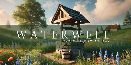 Waterwell Prayer Gathering