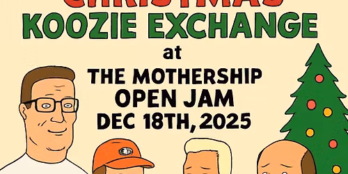 The Mothership Open Jam and Koozie Exchange 12\/18\/2025