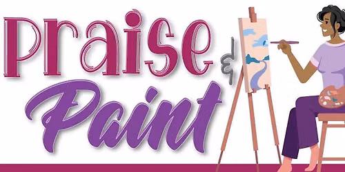 Praise and Paint