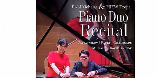 Pan Yicheng & Hiew Tzejia - Piano Duo Recital
