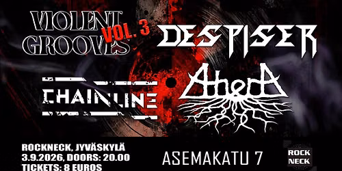 Violent Grooves vol. 3 \/ Despiser, AherA, Chainline \/ Rockneck, Jyv\u00e4skyl\u00e4, 3.9.2026