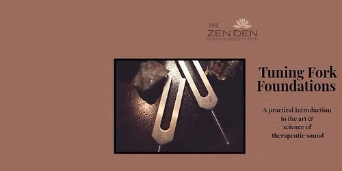 Tuning Fork Foundations -  A intro into the Art and Science of Therapeutic sound