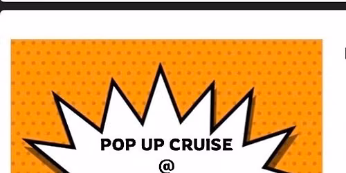Pop up cruise!