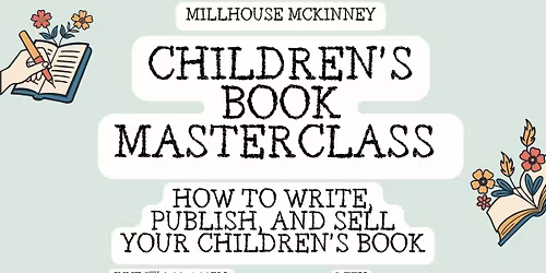 Children's Book Masterclass Workshop: How to Write, Publish, and Sell your Children's Book 