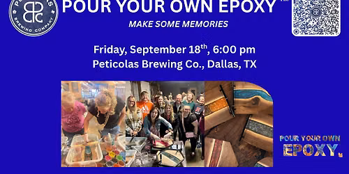 Pour Your Own Epoxy\u2122 (September 18th at Peticolas Brewing Co., Dallas, TX)