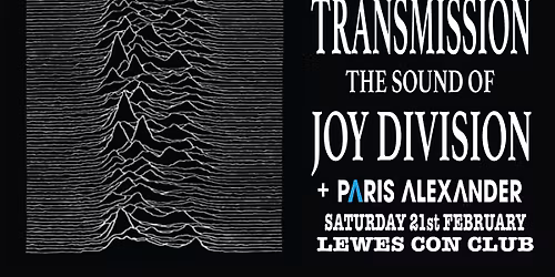 Transmission -The Sound of- Joy Division + Paris Alexander