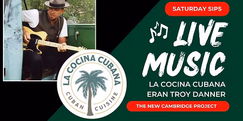 Live Music by Eran Troy Danner +  La Cocina Cubana