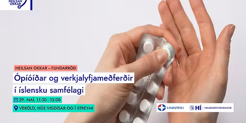 Heilsan okkar:  \u00d3p\u00ed\u00f3\u00ed\u00f0ar og verkjalyfjame\u00f0fer\u00f0ir \u00ed \u00edslensku samf\u00e9lagi