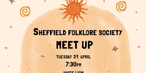 Sheffield Folklore Society Meet Up