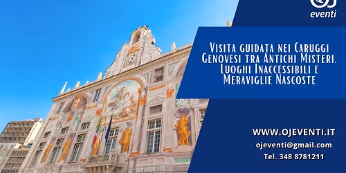 Visita guidata nei Caruggi Genovesi tra antichi misteri, luoghi inaccessibili - Oj Eventi